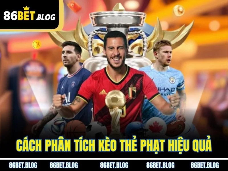 Cách phân tích kèo thẻ phạt hiệu quả