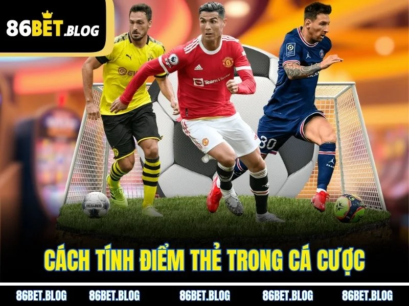 Cách tính điểm thẻ trong cá cược