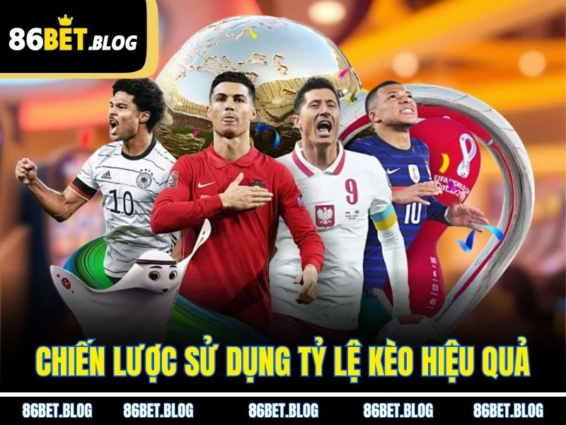 Chiến lược sử dụng tỷ lệ kèo hiệu quả