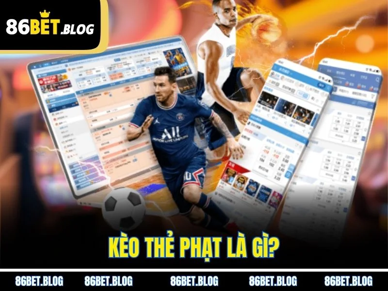 Kèo thẻ phạt là gì?