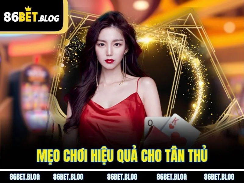 Mẹo chơi hiệu quả cho tân thủ