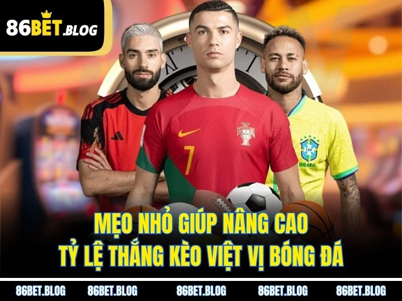 Mẹo nhỏ giúp nâng cao tỷ lệ thắng kèo việt vị bóng đá