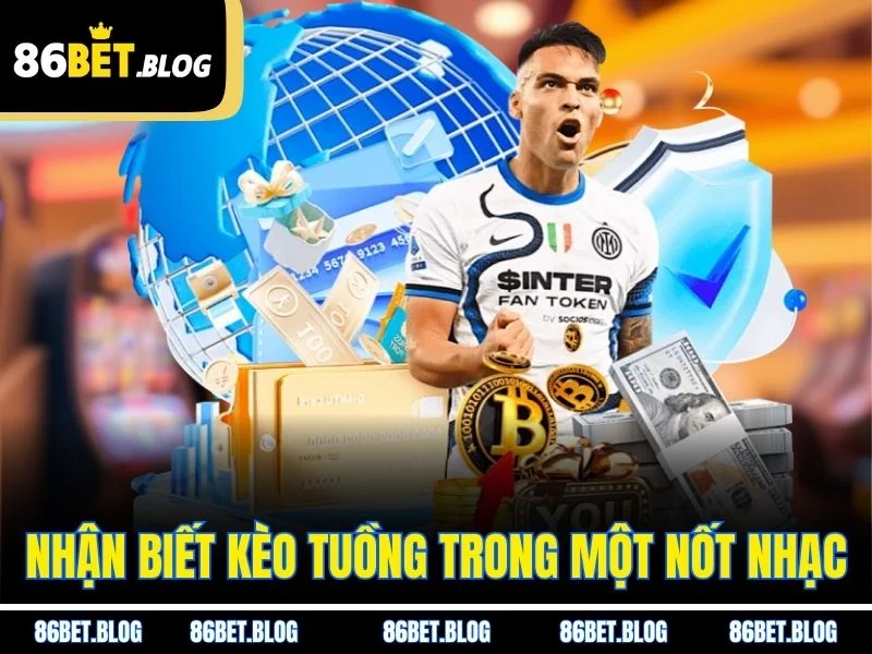 Nhận biết kèo tuồng trong một nốt nhạc